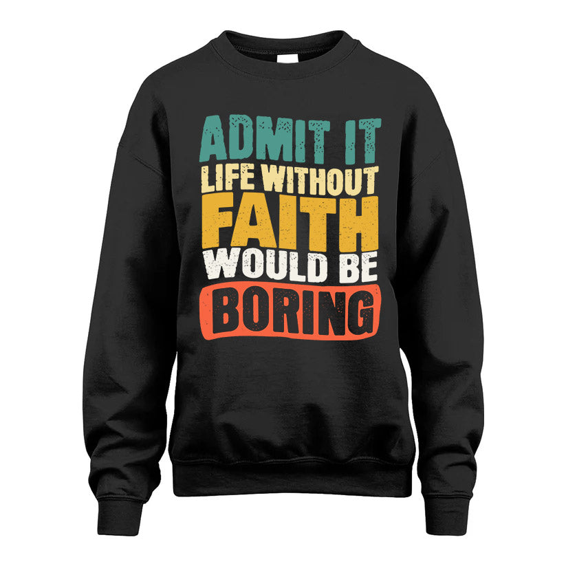 FAITH KTT28-AMER50-111–Personalized Funny Quote Apparel “Life Without NAME Would Be Boring”