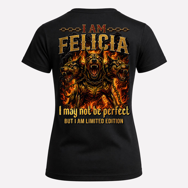 FELICIA MP88-F2-168–Personalized Bold Quote Apparel “I Am NAME I May Not Be Perfect But I Am Limited Edition