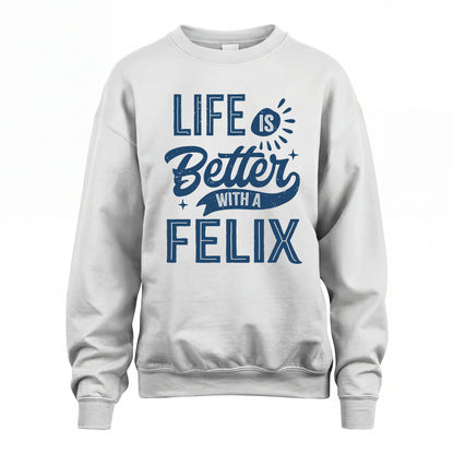 FELIX HH88-K2–Personalized Name Quote T-Shirt Life Is Better With Unisex Gift