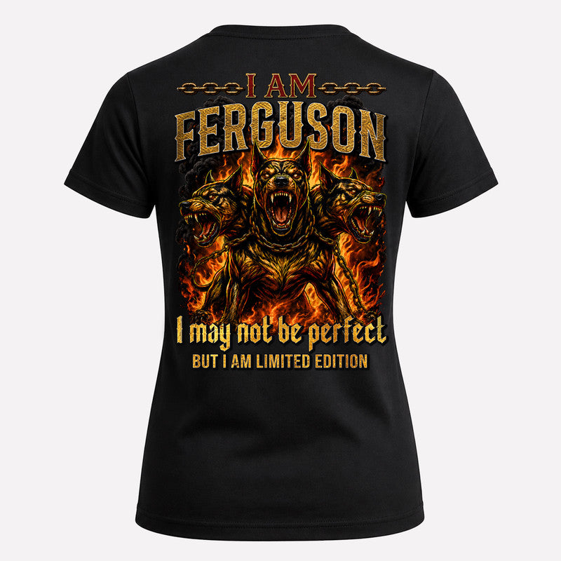 FERGUSON MP88-F2-168–Personalized Bold Quote Apparel “I Am NAME I May Not Be Perfect But I Am Limited Edition