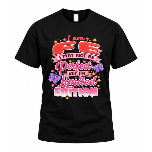 FE TT42 Personalized Shirt – I May Not Be Perfect, But I’m Limited Edition