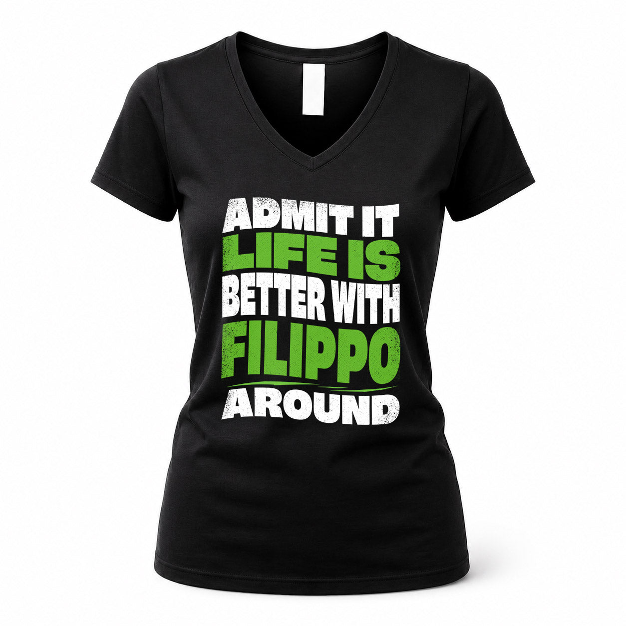 FILIPPO KTT19-K098-189 – Personalized Funny Quote Apparel “Admit It, Life Is Better With NAME Around”