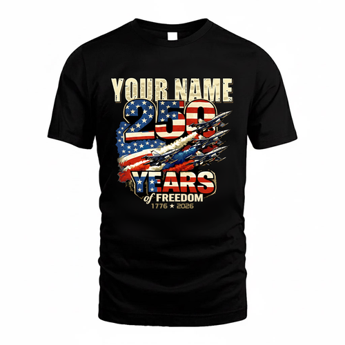 YOUR NAME 250YEARS-PROUD-250USA...250 Years Of Freedom 1776-2026