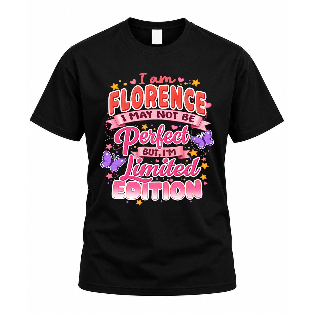 FLORENCE TT42 Personalized Shirt – I May Not Be Perfect, But I’m Limited Edition