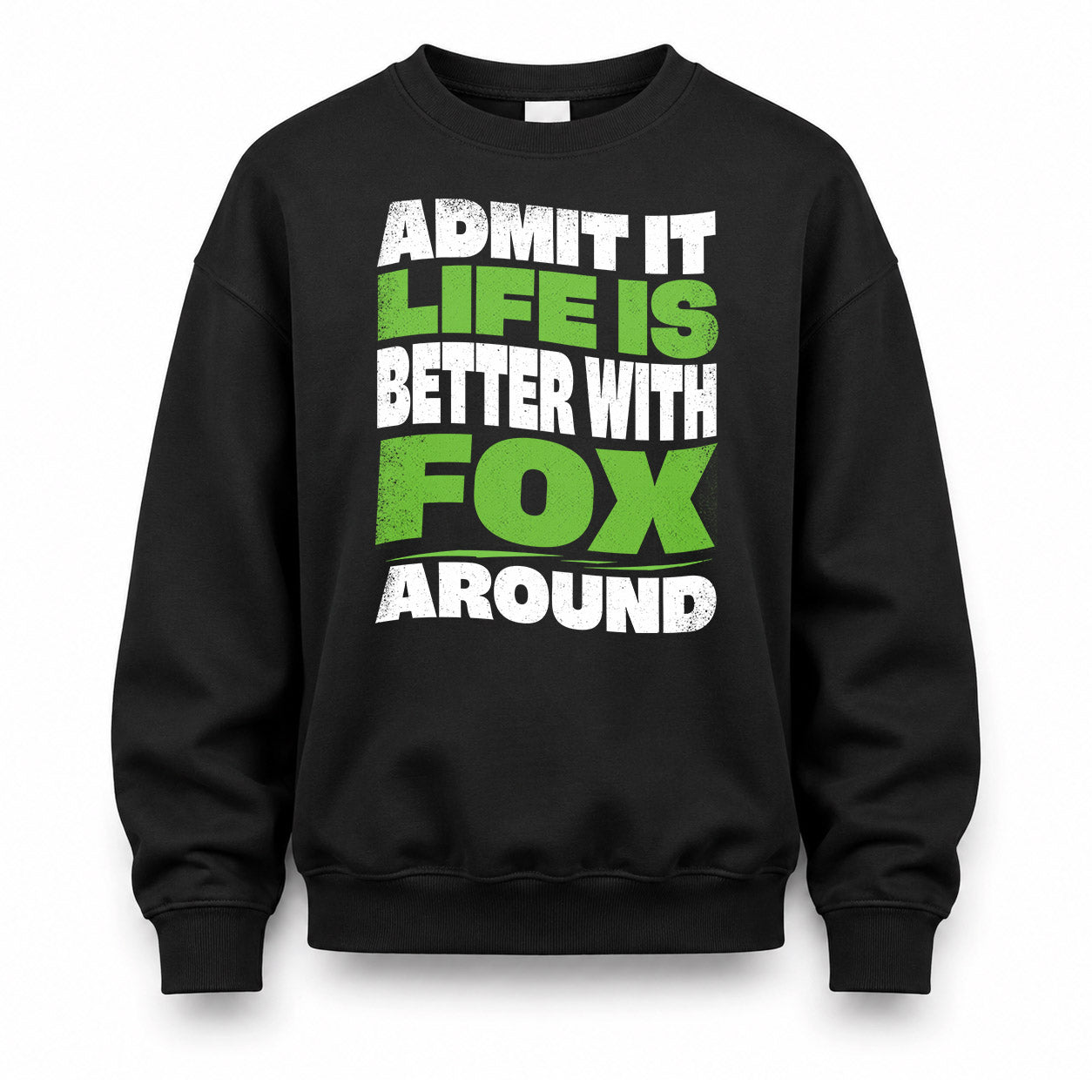 FOX KTT19-K098-189 – Personalized Funny Quote Apparel “Admit It, Life Is Better With NAME Around”