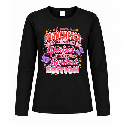 FRANCHESCA TT42 Personalized Shirt – I May Not Be Perfect, But I’m Limited Edition