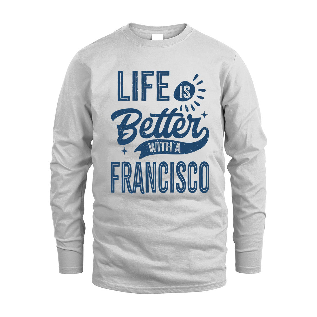 FRANCISCO HH88-K2–Personalized Name Quote T-Shirt Life Is Better With Unisex Gift