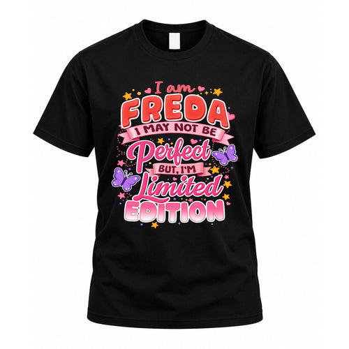 FREDA TT42 Personalized Shirt – I May Not Be Perfect, But I’m Limited Edition
