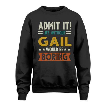 GAIL HH88-K2–Personalized Funny Quote Apparel “Life Without NAME Would Be Boring”
