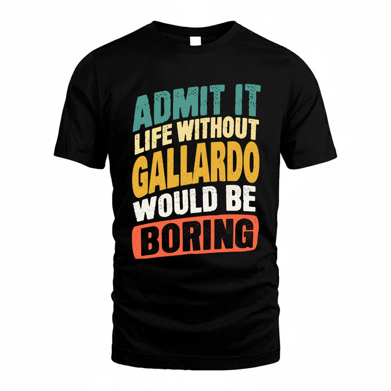 GALLARDO TP88-K4-229–Personalized Funny Quote Apparel “Life Without NAME Would Be Boring”