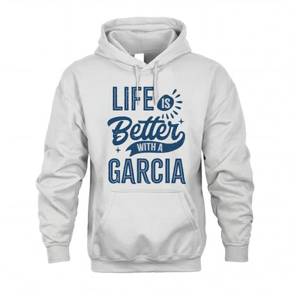 GARCIA HH88-K2–Personalized Name Quote T-Shirt Life Is Better With Unisex Gift