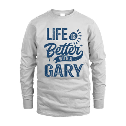 GARY HH88-K2–Personalized Name Quote T-Shirt Life Is Better With Unisex Gift