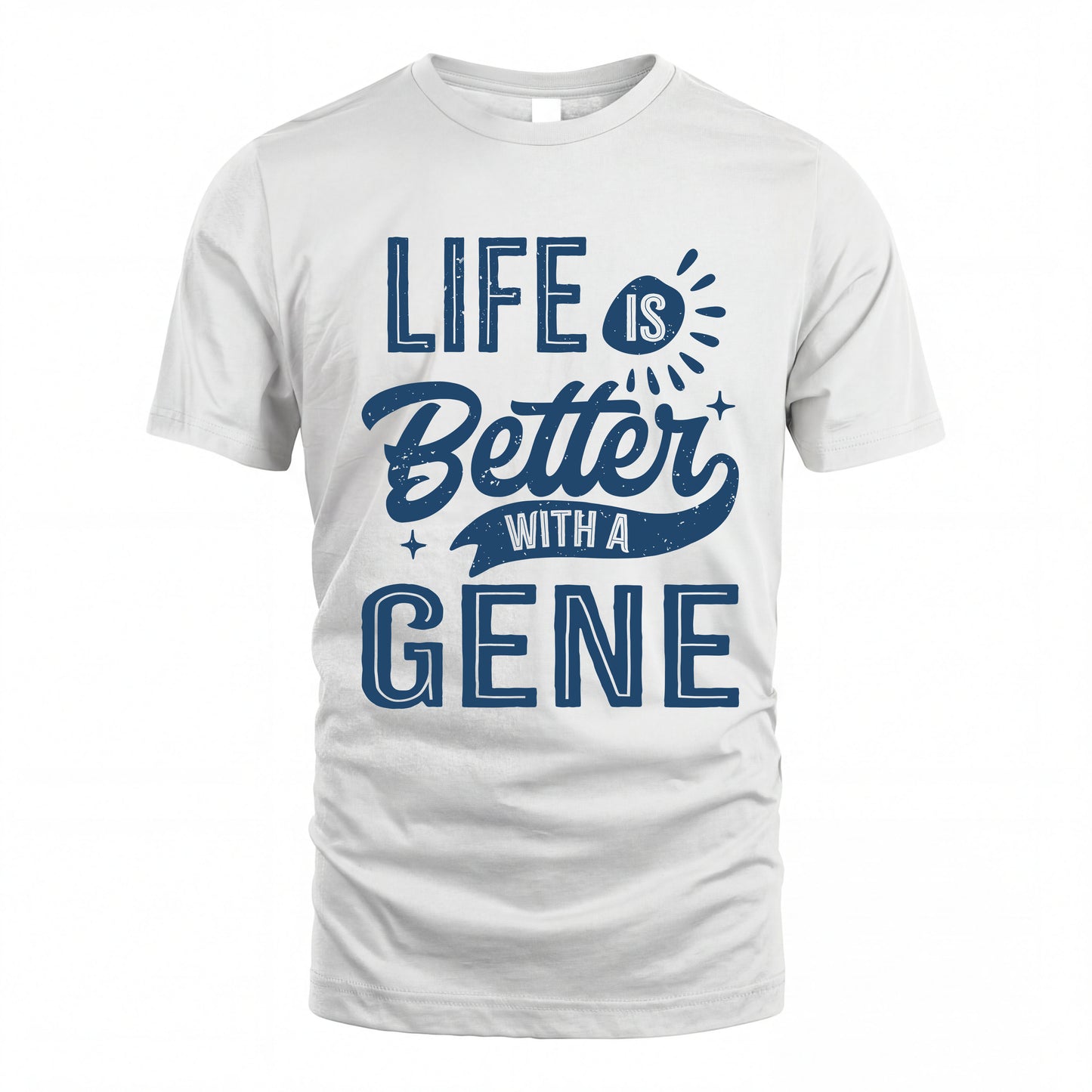 GENE HH88-K2–Personalized Name Quote T-Shirt Life Is Better With Unisex Gift