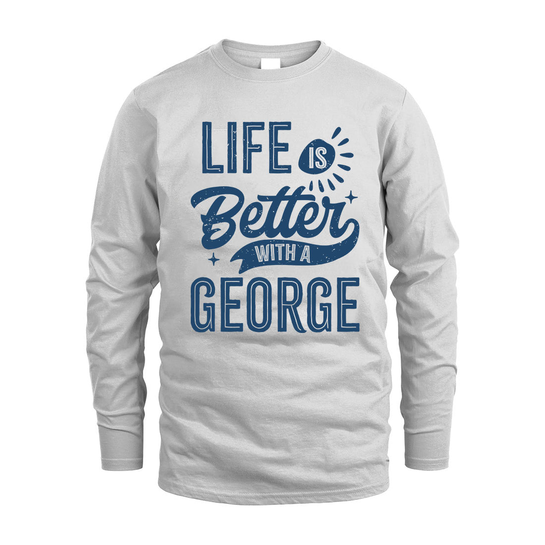GEORGE HH88-K2–Personalized Name Quote T-Shirt Life Is Better With Unisex Gift
