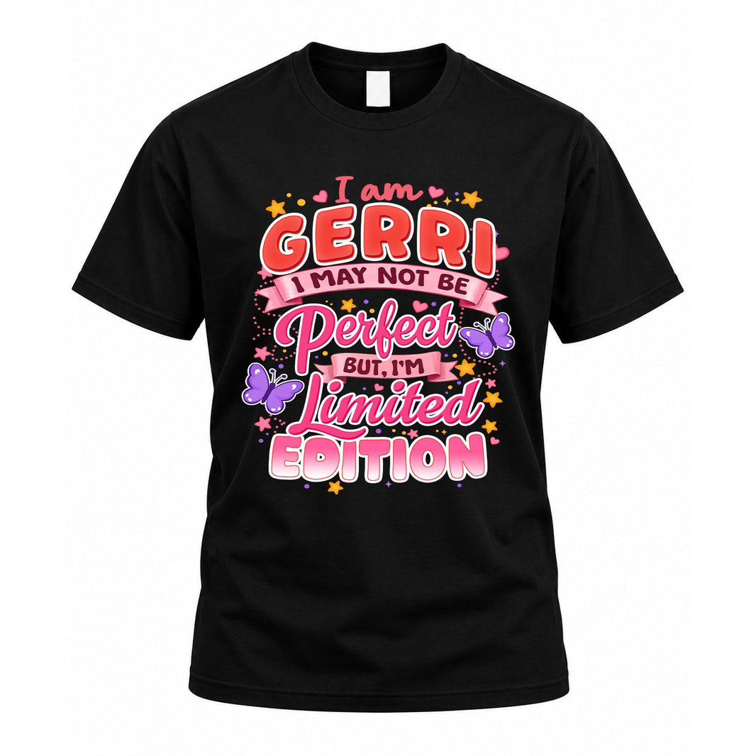 GERRI TT42 Personalized Shirt – I May Not Be Perfect, But I’m Limited Edition