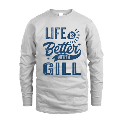 GILL HH88-K2–Personalized Name Quote T-Shirt Life Is Better With Unisex Gift