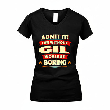 GIL HH88-K2-106–Personalized Funny Quote Apparel “Life Without NAME Would Be Boring”