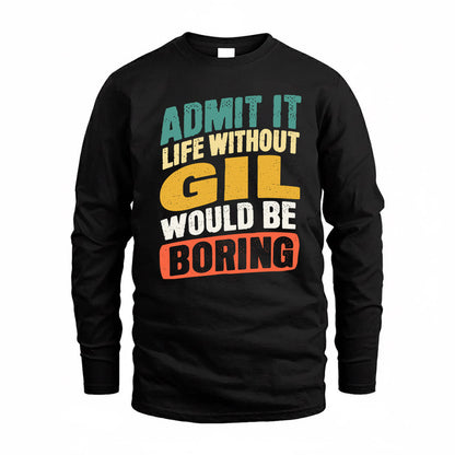 GIL TP88-K4-229–Personalized Funny Quote Apparel “Life Without NAME Would Be Boring”