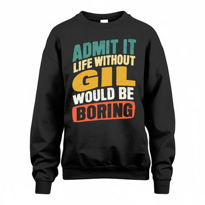 GIL TP88-K4-229–Personalized Funny Quote Apparel “Life Without NAME Would Be Boring”