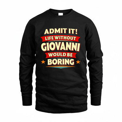 GIOVANNI HH88-K2-106–Personalized Funny Quote Apparel “Life Without NAME Would Be Boring”