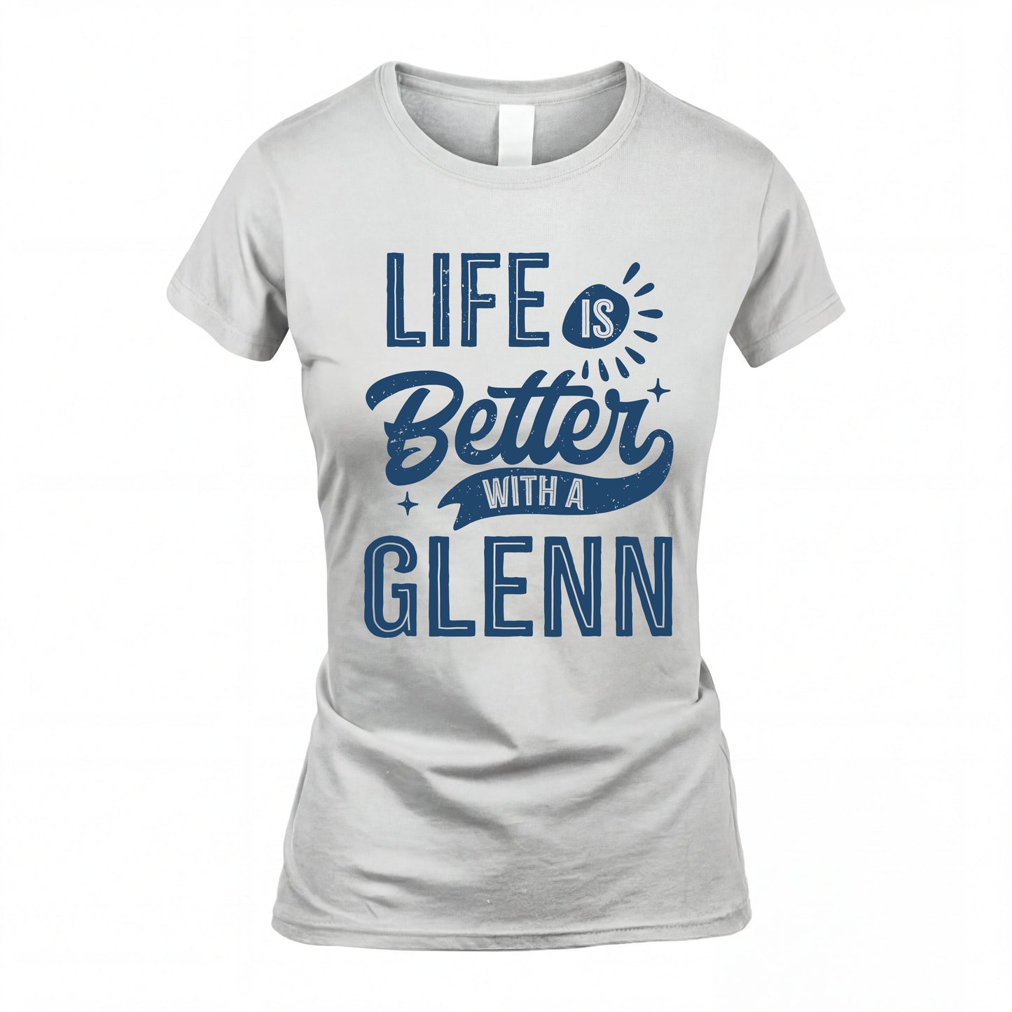 GLENN HH88-K2–Personalized Name Quote T-Shirt Life Is Better With Unisex Gift