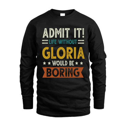 GLORIA HH88-K2–Personalized Funny Quote Apparel “Life Without NAME Would Be Boring”