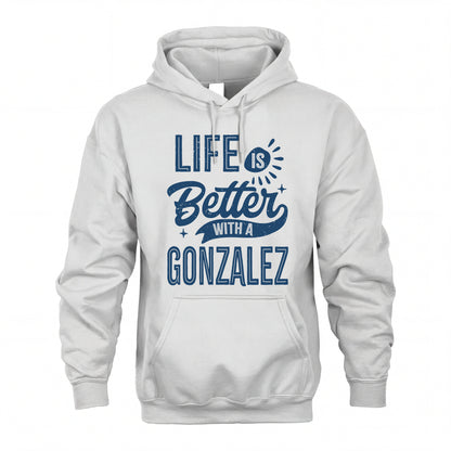 GONZALEZ HH88-K2–Personalized Name Quote T-Shirt Life Is Better With Unisex Gift