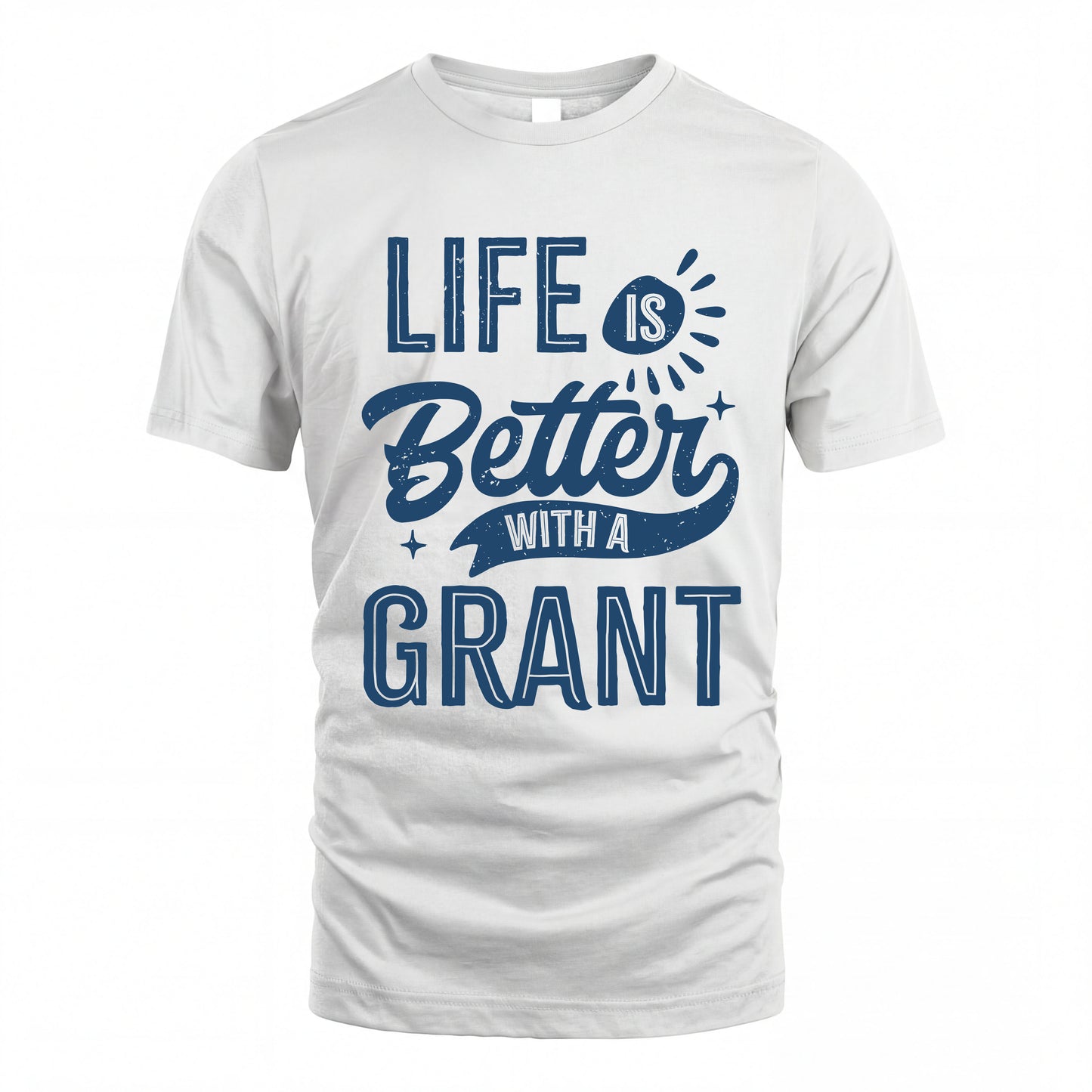 GRANT HH88-K2–Personalized Name Quote T-Shirt Life Is Better With Unisex Gift