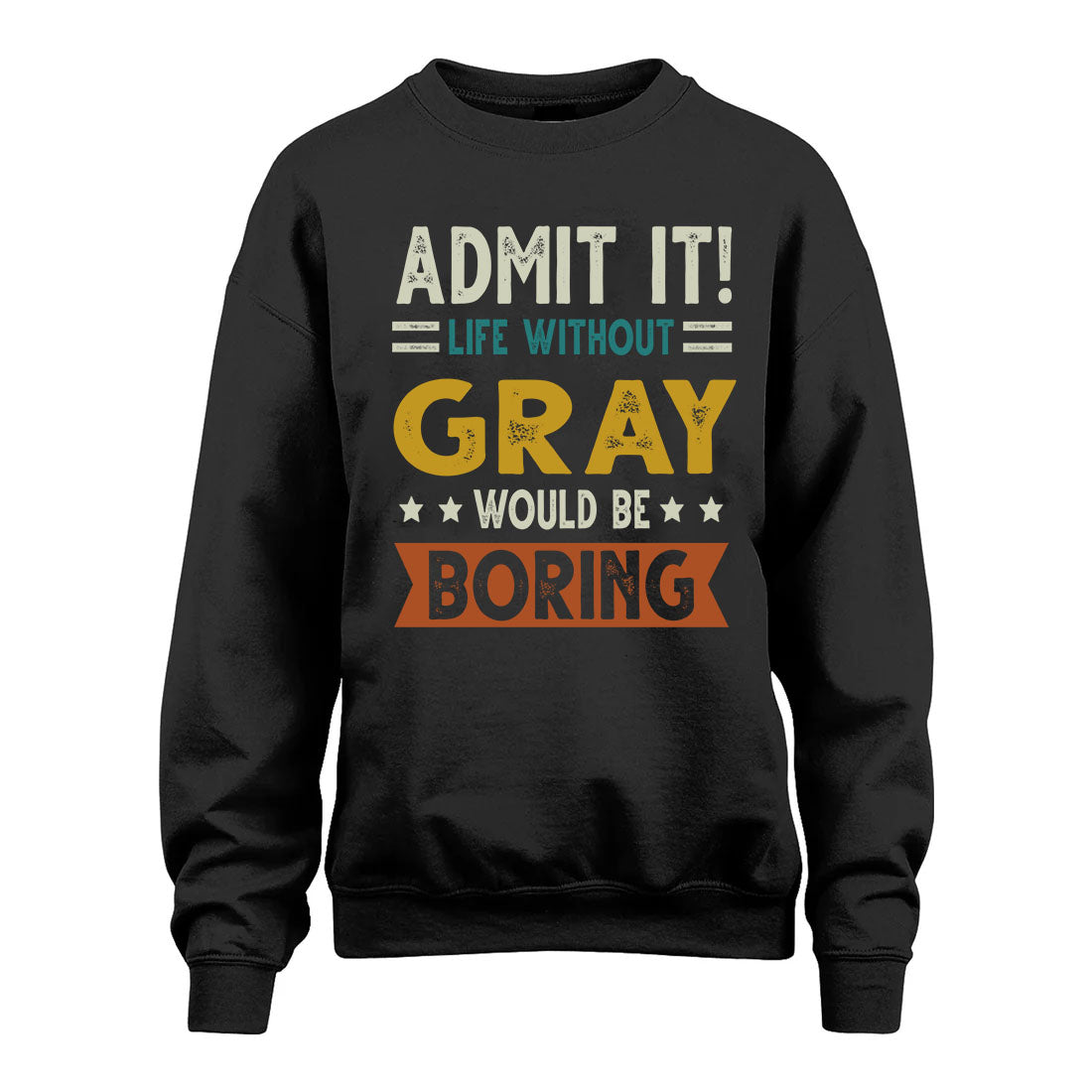 GRAY HH88-K2–Personalized Funny Quote Apparel “Life Without NAME Would Be Boring”