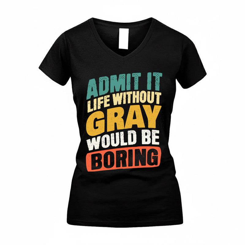 GRAY TP88-K4-229–Personalized Funny Quote Apparel “Life Without NAME Would Be Boring”
