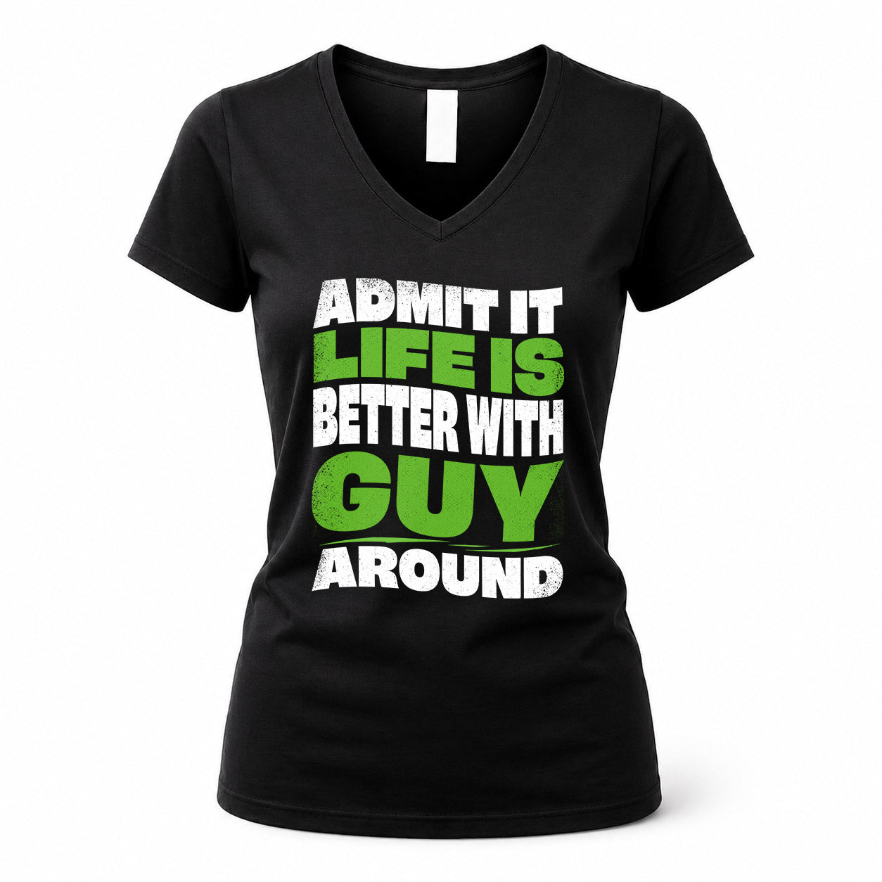 GUY KTT19-K098-189 – Personalized Funny Quote Apparel “Admit It, Life Is Better With NAME Around”