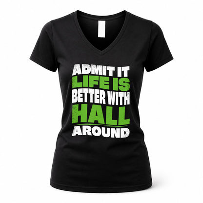 HALL KTT19-K098-189 – Personalized Funny Quote Apparel “Admit It, Life Is Better With NAME Around”