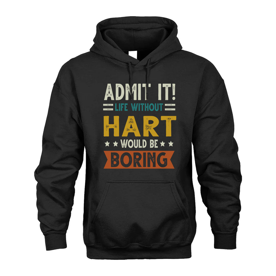 HART HH88-K2–Personalized Funny Quote Apparel “Life Without NAME Would Be Boring”