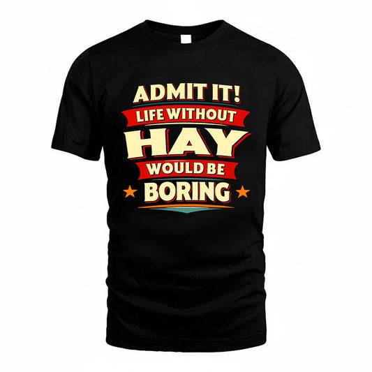 HAY HH88-K2-106–Personalized Funny Quote Apparel “Life Without NAME Would Be Boring”