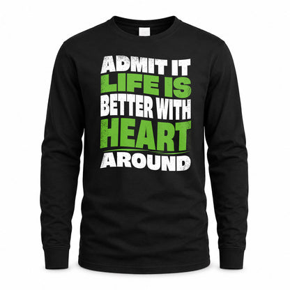 HEART KTT19-K098-189 – Personalized Funny Quote Apparel “Admit It, Life Is Better With NAME Around”