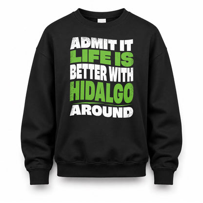 HIDALGO KTT19-K098-189 – Personalized Funny Quote Apparel “Admit It, Life Is Better With NAME Around”