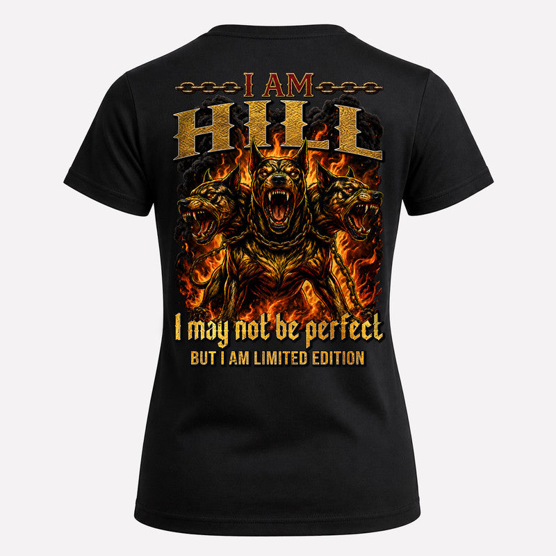 HILL MP88-F2-168–Personalized Bold Quote Apparel “I Am NAME I May Not Be Perfect But I Am Limited Edition