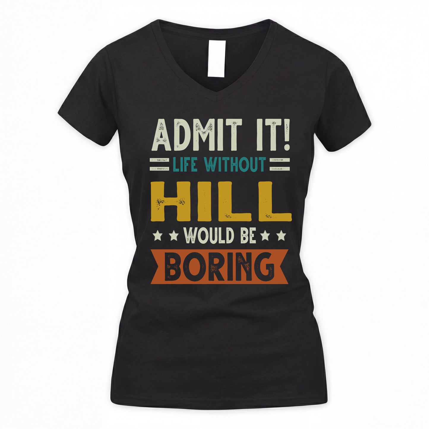 HILL HH88-K2–Personalized Funny Quote Apparel “Life Without NAME Would Be Boring”