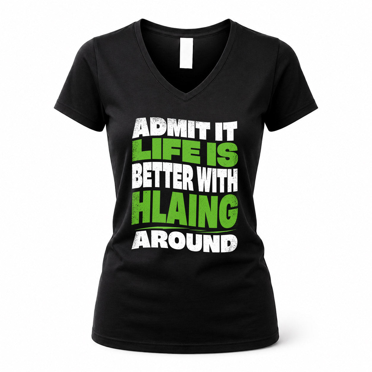 HLAING KTT19-K098-189 – Personalized Funny Quote Apparel “Admit It, Life Is Better With NAME Around”
