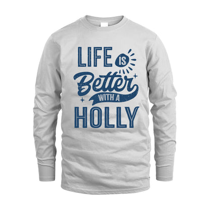 HOLLY HH88-K2–Personalized Name Quote T-Shirt Life Is Better With Unisex Gift