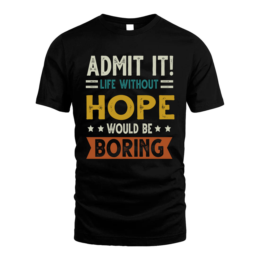 HOPE HH88-K2–Personalized Funny Quote Apparel “Life Without NAME Would Be Boring”