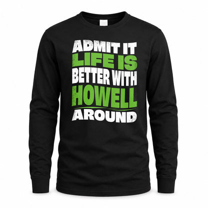 HOWELL KTT19-K098-189 – Personalized Funny Quote Apparel “Admit It, Life Is Better With NAME Around”