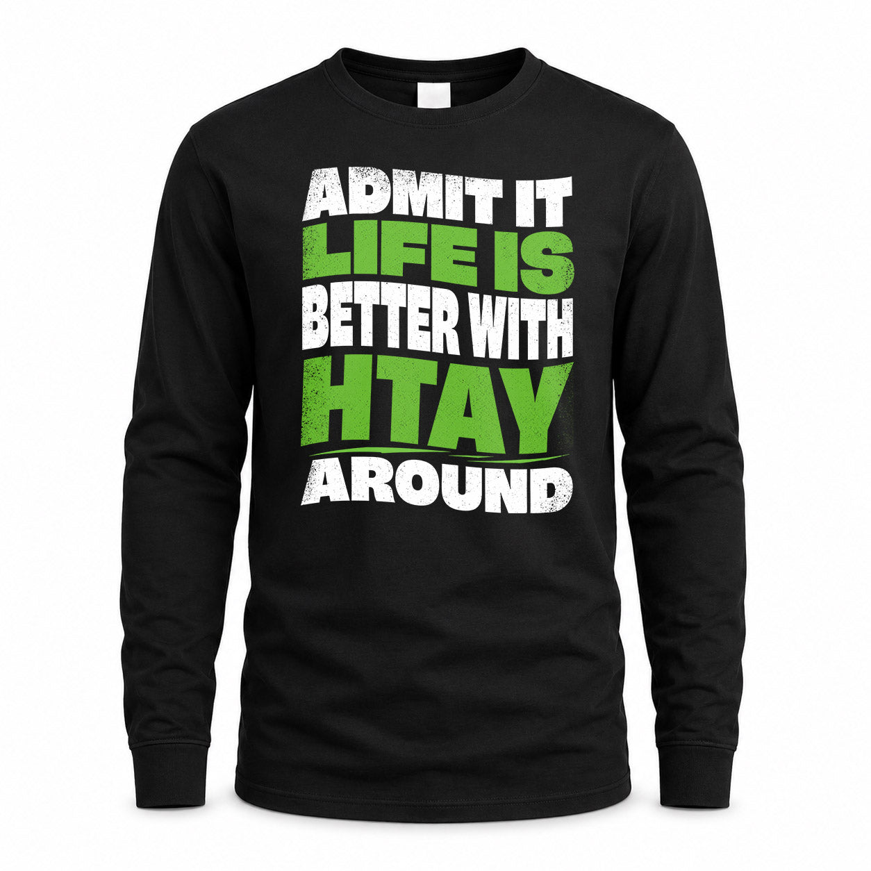 HTAY KTT19-K098-189 – Personalized Funny Quote Apparel “Admit It, Life Is Better With NAME Around”