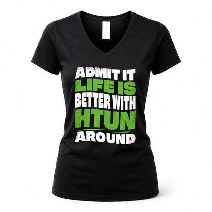 HTUN KTT19-K098-189 – Personalized Funny Quote Apparel “Admit It, Life Is Better With NAME Around”