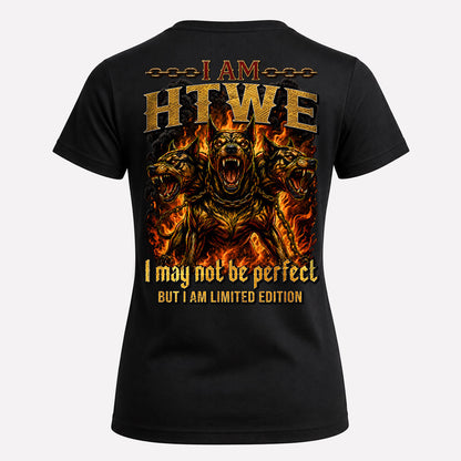 HTWE MP88-F2-168–Personalized Bold Quote Apparel “I Am NAME I May Not Be Perfect But I Am Limited Edition