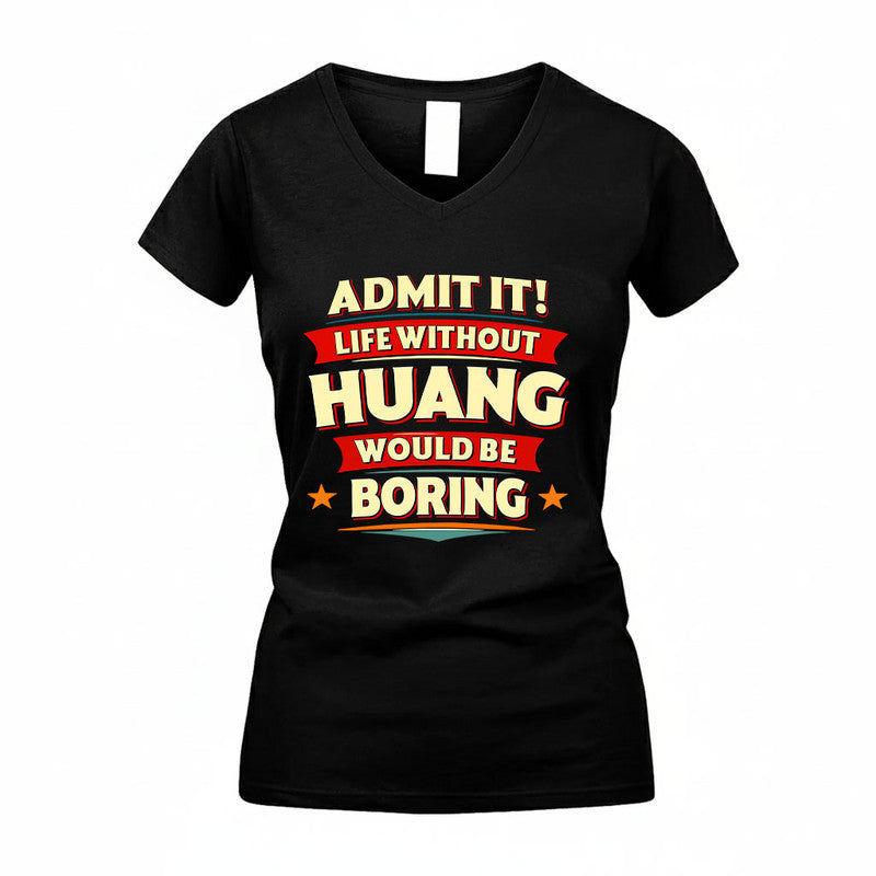 HUANG HH88-K2-106–Personalized Funny Quote Apparel “Life Without NAME Would Be Boring”