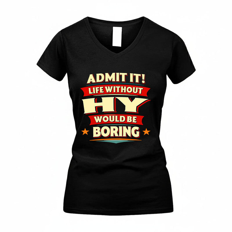 HY HH88-K2-106–Personalized Funny Quote Apparel “Life Without NAME Would Be Boring”