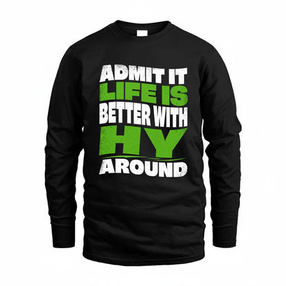 HY KTT19-K098-189 – Personalized Funny Quote Apparel “Admit It, Life Is Better With NAME Around”