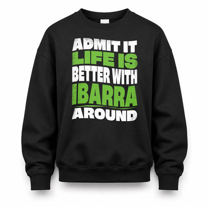IBARRA KTT19-K098-189 – Personalized Funny Quote Apparel “Admit It, Life Is Better With NAME Around”