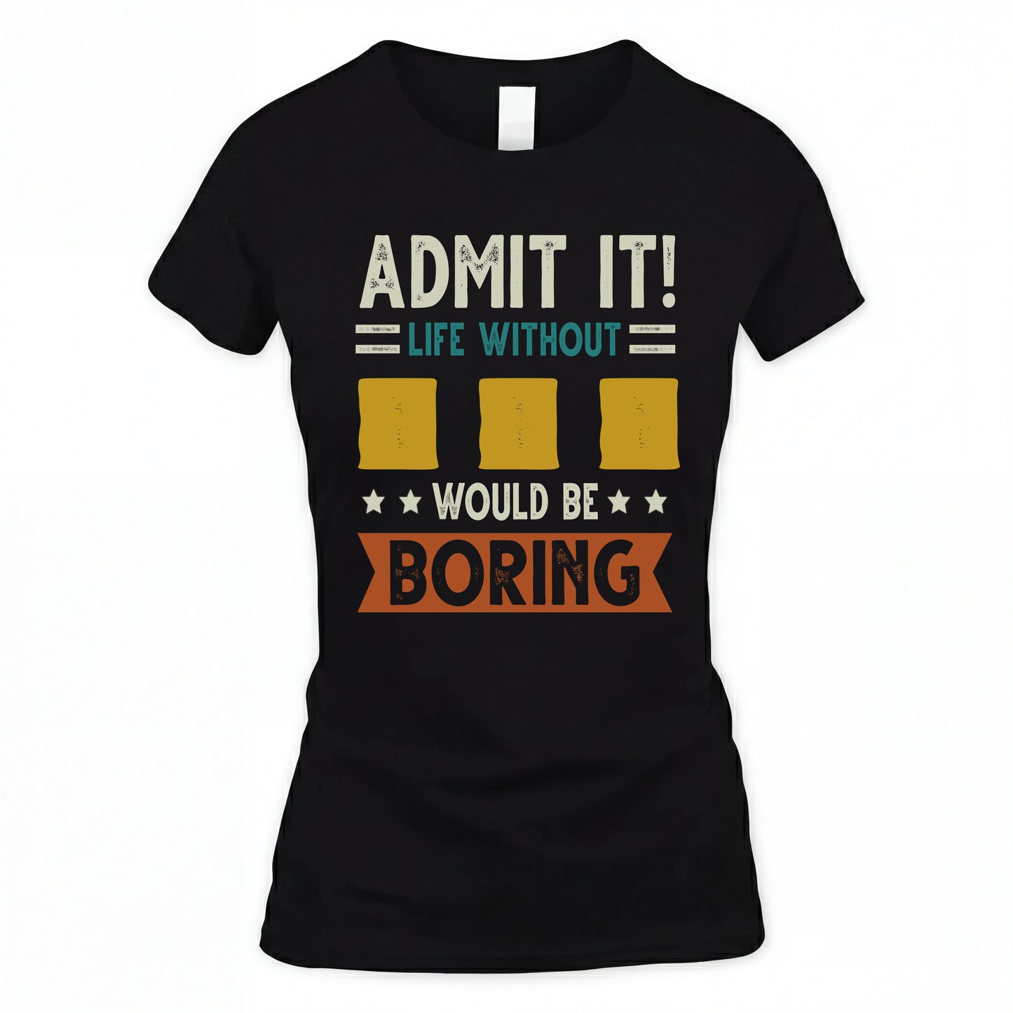 III HH88-K2–Personalized Funny Quote Apparel “Life Without NAME Would Be Boring”